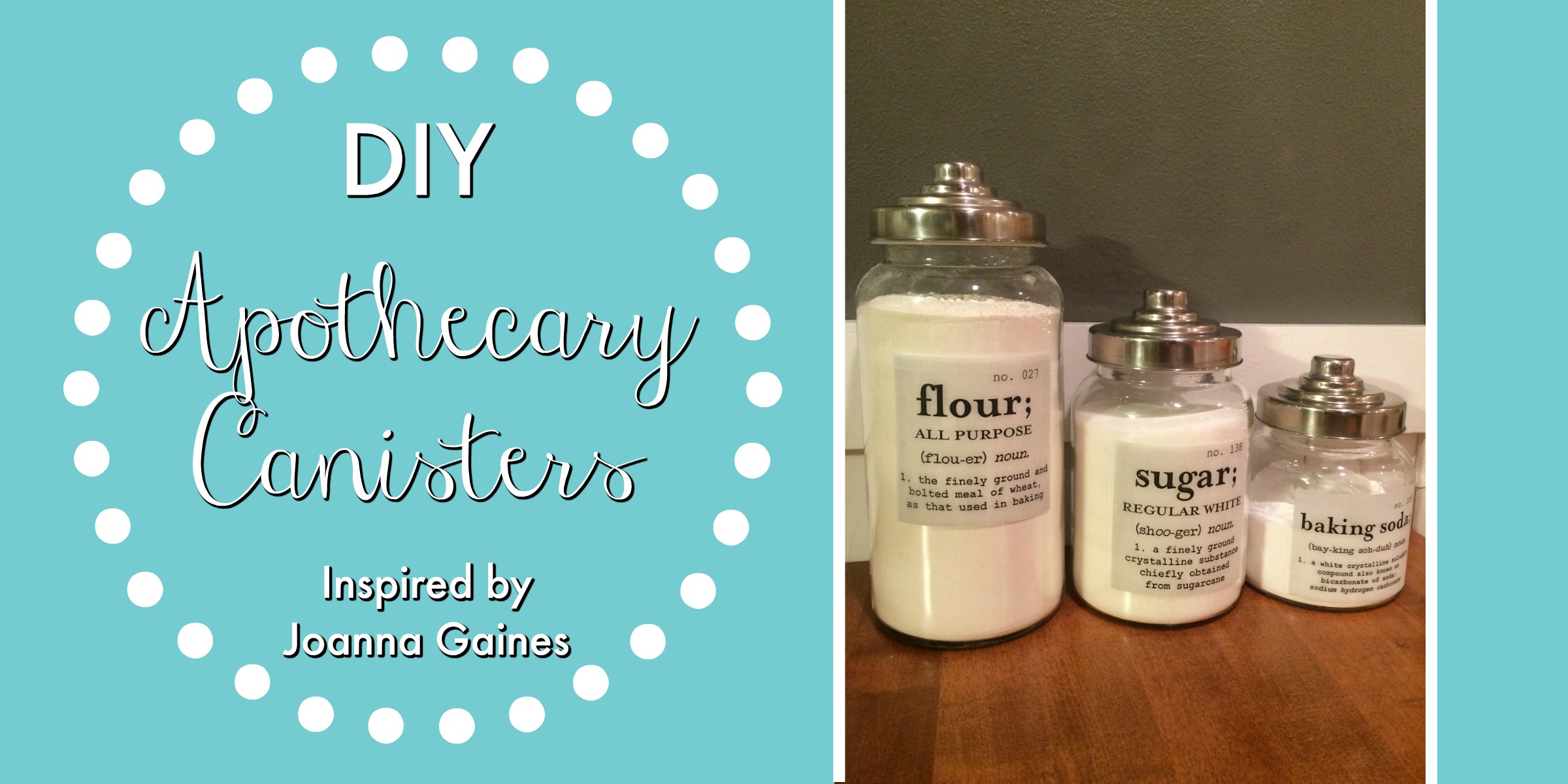 Apothecary Canisters- Inspired by Joanna Gaines - Jenny Weg